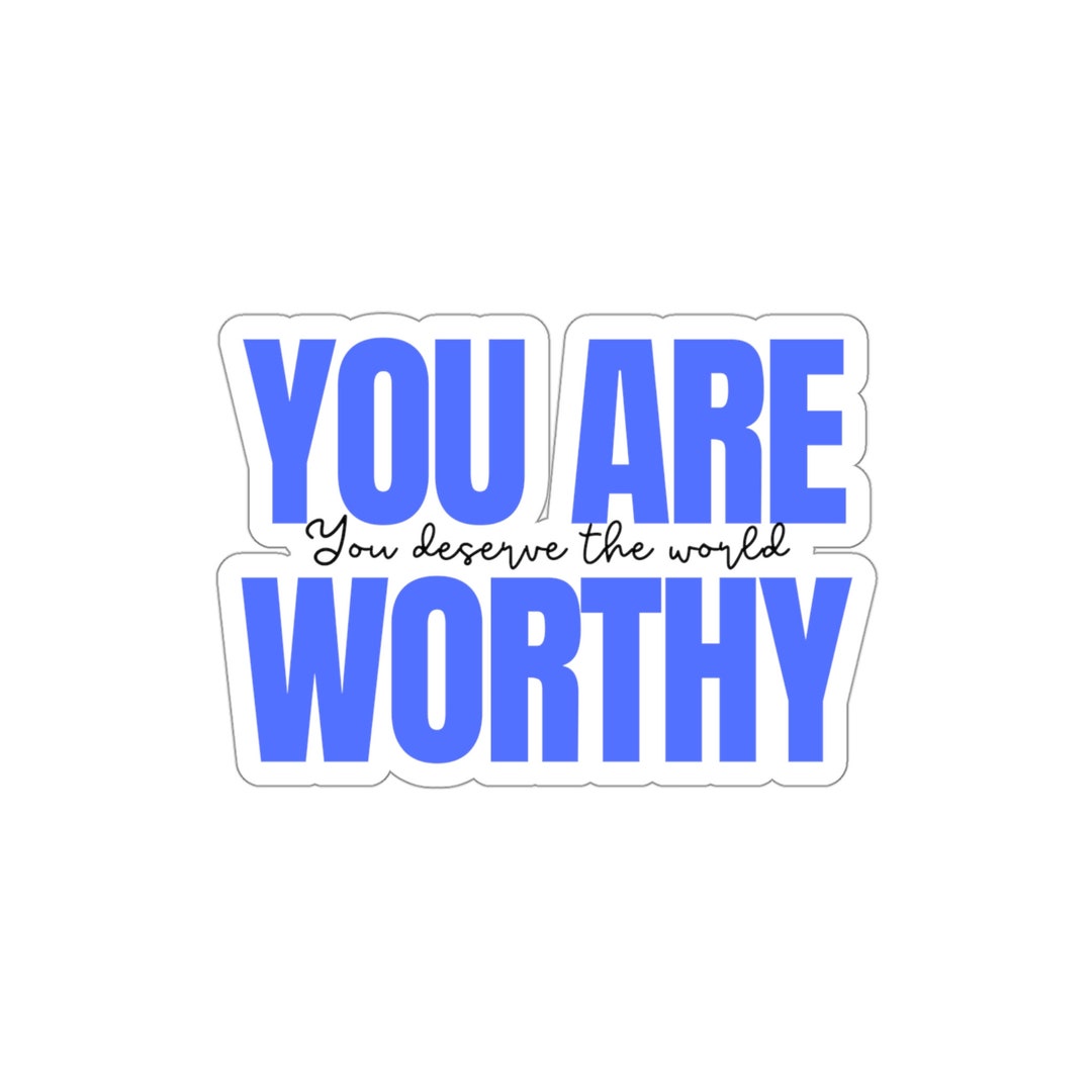 You Are Worthy Sticker/ Self Love Sticker Etsy