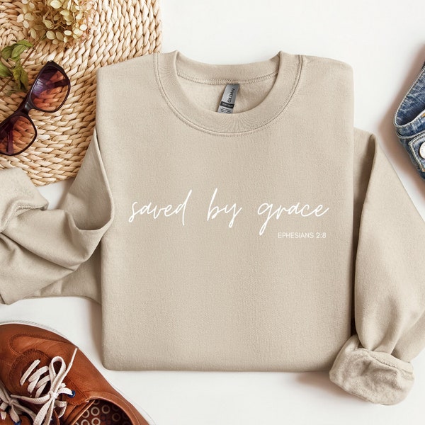 Saved by Grace Sweatshirt, Aesthetic Sweatshirt, Christian Sweatshirt, Bible Verse Shirt, Christian Gift, Religious Gift, Christian shirt