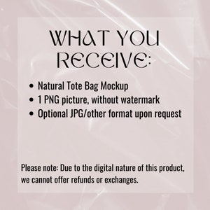 Może przedstawiać: Tekst na białym tle, kt&oacute;ry brzmi "WHAT YOU RECEIVE:" po kt&oacute;rym następują trzy punkty: "Natural Tote Bag Mockup", "1 PNG picture, without watermark" i "Optional JPG/other format upon request". Pod punktami znajduje się notatka, kt&oacute;ra brzmi "Please note: Due to the digital nature of this product, we cannot offer refunds or exchanges."