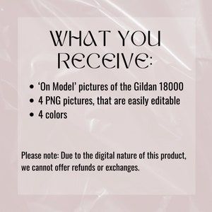 Op de afbeelding: Tekst die "WHAT YOU RECEIVE:" luidt, gevolgd door een lijst met items: 'On Model'-foto's van de Gildan 18000, 4 PNG-afbeeldingen die gemakkelijk te bewerken zijn, en 4 kleuren. De tekst luidt ook "Let op: Vanwege de digitale aard van dit product kunnen we geen restituties of omruilingen aanbieden."