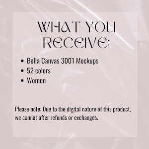 Puede incluir: Texto sobre un fondo blanco con una superposici&oacute;n de pl&aacute;stico arrugado. El texto dice "WHAT YOU RECEIVE:" seguido de una lista con vi&ntilde;etas: "Bella Canvas 3001 Mockups", "52 colores" y "Women". Debajo de la lista, el texto dice "Tenga en cuenta: Debido a la naturaleza digital de este producto, no podemos ofrecer reembolsos o cambios."