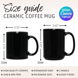 May include: Two black ceramic coffee mugs with C-handles. The mug on the left is 11 ounces and measures 3.74 inches tall and 3.15 inches wide. The mug on the right is 15 ounces and measures 3.74 inches tall and 3.43 inches wide. Both mugs are dishwasher and microwave safe.