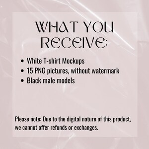Puede incluir: Texto sobre un fondo rosa que dice "WHAT YOU RECEIVE:" seguido de una lista con vi&ntilde;etas: "White T-shirt Mockups", "15 PNG pictures, without watermark", y "Black male models". Debajo de la lista hay una nota que dice "Please note: Due to the digital nature of this product, we cannot offer refunds or exchanges."