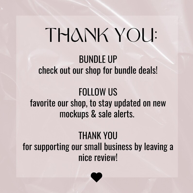 May include: Text graphic with the words "THANK YOU" in large black letters. The text below reads "BUNDLE UP check out our shop for bundle deals! FOLLOW US favorite our shop, to stay updated on new mockups & sale alerts. THANK YOU for supporting our small business by leaving a nice review!"