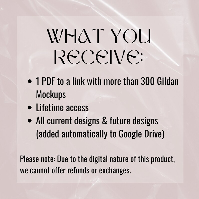 Puede incluir: Texto sobre un fondo blanco con una superposici&oacute;n rosa. El texto dice "WHAT YOU RECEIVE:" seguido de una lista de vi&ntilde;etas: "1 PDF a un enlace con m&aacute;s de 300 maquetas Gildan", "Acceso de por vida", y "Todos los dise&ntilde;os actuales y futuros (agregados autom&aacute;ticamente a Google Drive)". Debajo de la lista de vi&ntilde;etas, el texto dice "Tenga en cuenta: Debido a la naturaleza digital de este producto, no podemos ofrecer reembolsos o cambios."