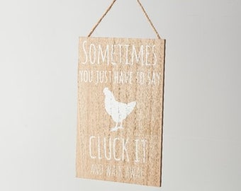 Hanging 'Cluck It' Wooden Sign, 15cm - Humorous Farmhouse Decor Accent