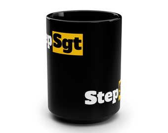 Step SGT Coffee Mug: Funny Military Gift for Veterans - 15 oz
