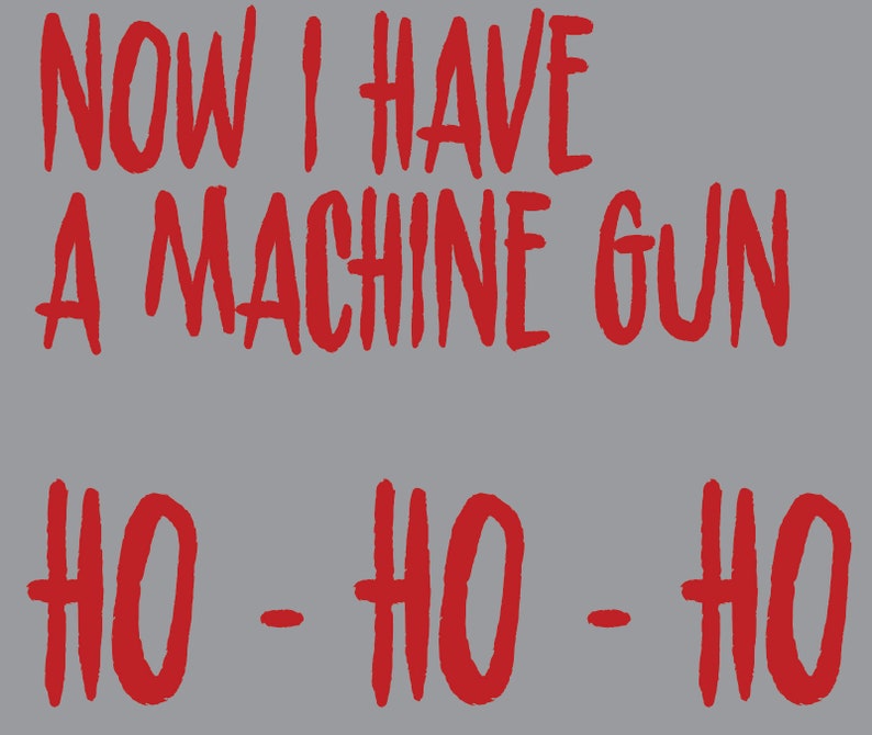 Die Hard Now I Have A Machine Gun png High quality 300ppi Etsy Die hard now i have a machine gun png high quality 300ppi etsy