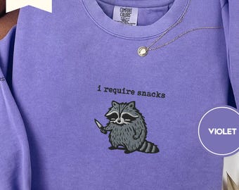I require snacks sweatshirt, embroidered raccoon sweater, comfort colors 1566, funny cozy sweatshirt, snack lover gift, feral unhinged
