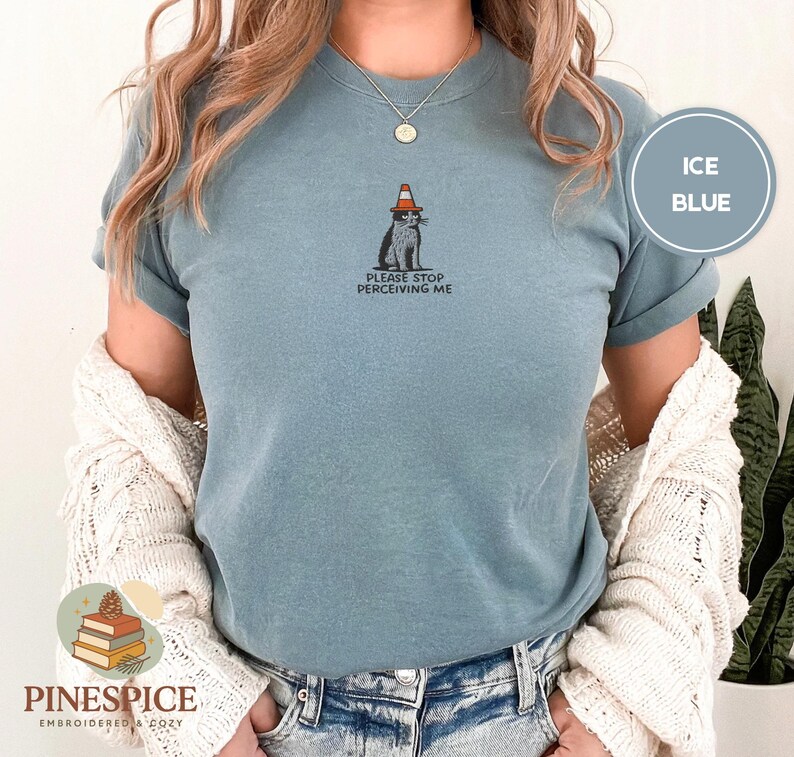 Please Stop Perceiving Me Shirt, Funny Cat Embroidered Tee, Comfort Colors 1717, Introvert Humor Shirt, Cute Cat Gift, Funny Animal Tee