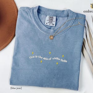 Skin Of a Killer Twilight Quote Embroidered Comfort Colors Tee, Forks Washington, New Moon Bella and Edward and Jacob Funny Twilight Gifts