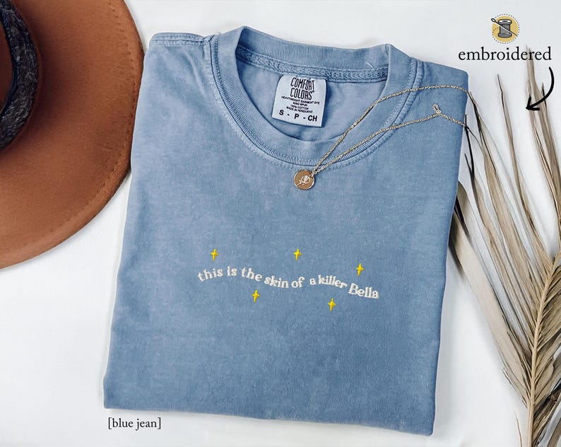 Skin Of a Killer Twilight Quote Embroidered Comfort Colors Tee, Forks Washington, New Moon Bella and Edward and Jacob Funny Twilight Gifts