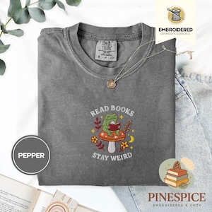 Read books stay weird tee, embroidered mushroom frog shirt, bookish cottagecore t-shirt, comfort colors 1717, cozy reader gift, frogcore tee