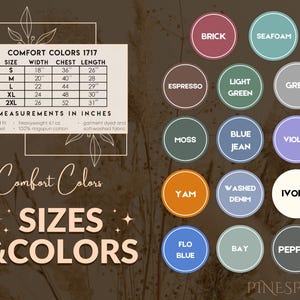 May include: A graphic featuring a size chart and color swatches for Comfort Colors 1717 apparel. The size chart includes measurements in inches for sizes S to 2XL. Color options include Brick, Seafoam, Espresso, Light Green, Grey, Moss, Blue Jean, Violet, Yam, Washed Denim, Ivory, Flo Blue, Bay, and Pepper.
