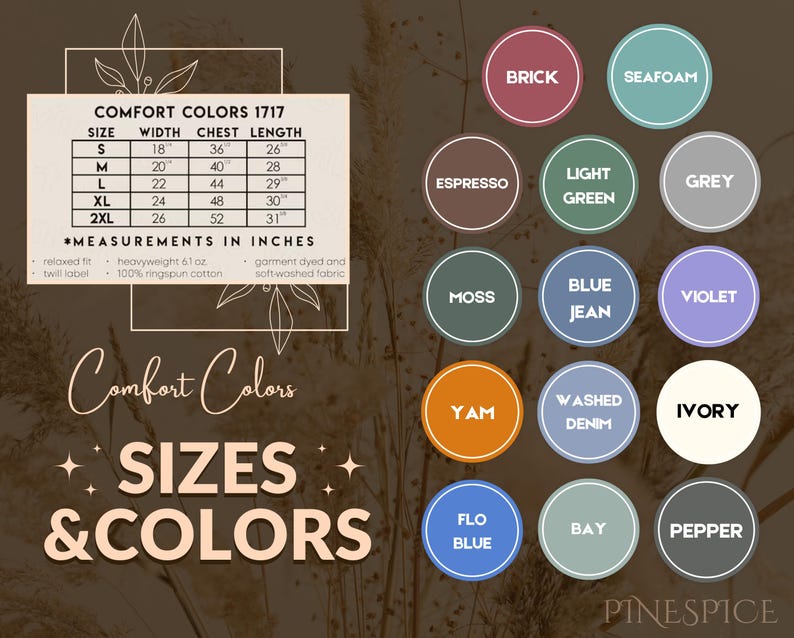 May include: A graphic featuring a size chart and color swatches for Comfort Colors 1717 apparel. The size chart includes measurements in inches for sizes S to 2XL. Color options include Brick, Seafoam, Espresso, Light Green, Grey, Moss, Blue Jean, Violet, Yam, Washed Denim, Ivory, Flo Blue, Bay, and Pepper.