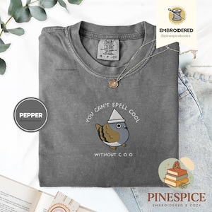 Can’t Spell Cool Without Coo Tee, Embroidered Pigeon Shirt, Funny Bird Lover T-Shirt, Comfort Colors 1717, Urban Birdwatcher Tee