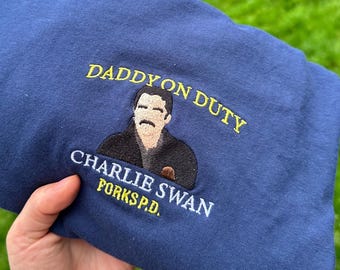 Charlie "Daddy on Duty" Swan Embroidered Tee Funny TTS T-Shirt, Forks Washington PD