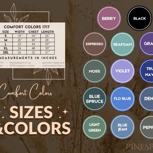 May include: A graphic featuring a size chart with measurements in inches for Comfort Colors 1717 apparel. The chart includes sizes S to 2XL, with width, chest, and length measurements. Color swatches in circles display shades like Berry, Black, Espresso, and Seafoam.