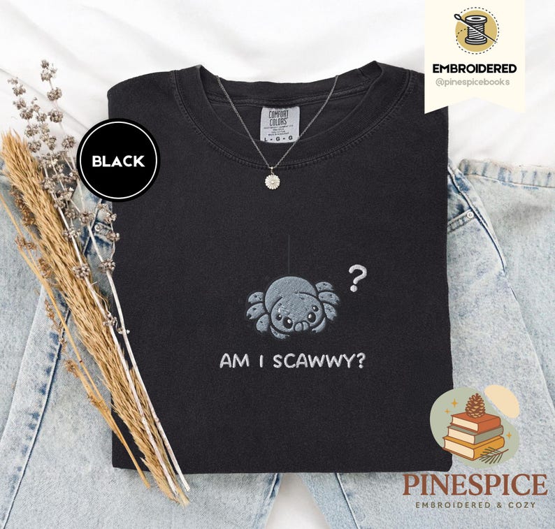 Am I Scawwy T-Shirt, Cute Spider Embroidered Tee, Comfort Colors Funny Wholesome Halloween Shirt Black