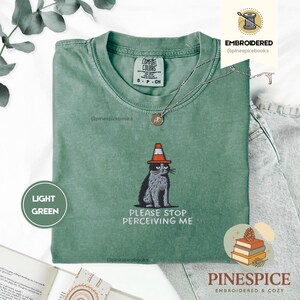 Please Stop Perceiving Me Shirt, Funny Cat Embroidered Tee, Comfort Colors 1717, Introvert Humor Shirt, Cute Cat Gift, Funny Animal Tee
