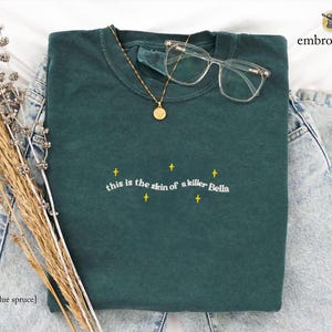 Skin Of a Killer Twilight Quote Embroidered Comfort Colors Tee, Forks Washington, New Moon Bella and Edward and Jacob Funny Twilight Gifts