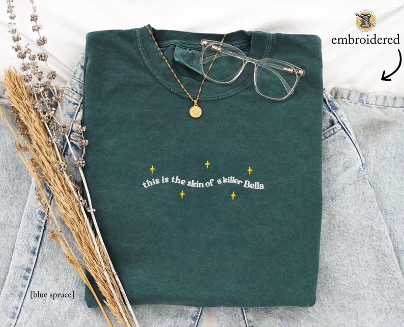 Skin Of a Killer Twilight Quote Embroidered Comfort Colors Tee, Forks Washington, New Moon Bella and Edward and Jacob Funny Twilight Gifts