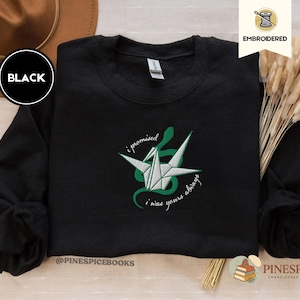 Dark Romance Sweatshirt, I Promised I Was Yours Always, Paper Crane and Snake, Embroidered Gildan 18000, Gothic Book Lover Gift MANNACLED DRAMIONE