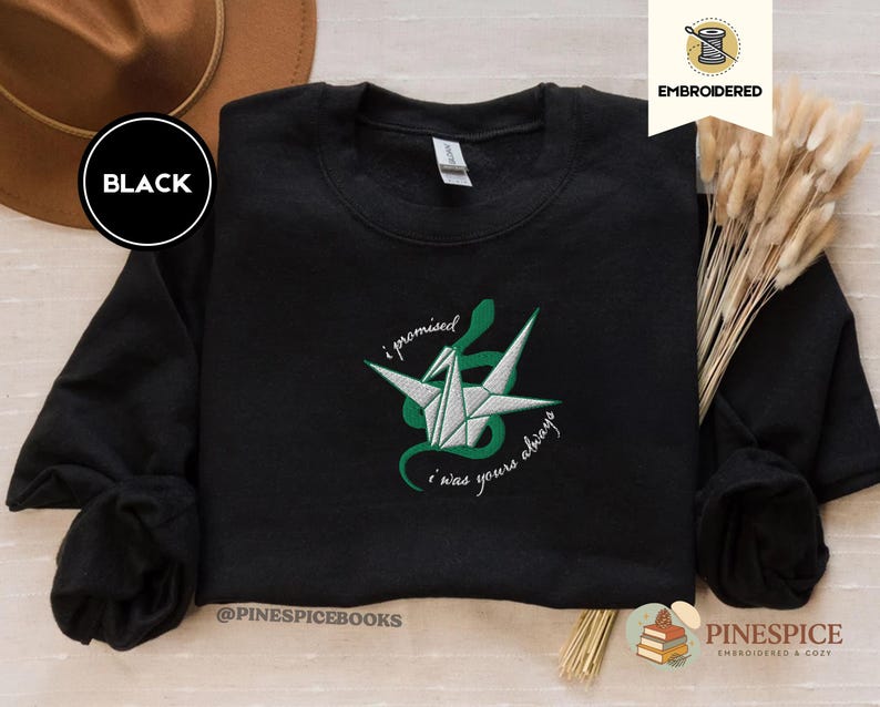Dark Romance Sweatshirt, I Promised I Was Yours Always, Paper Crane and Snake, Embroidered Gildan 18000, Gothic Book Lover Gift MANNACLED DRAMIONE