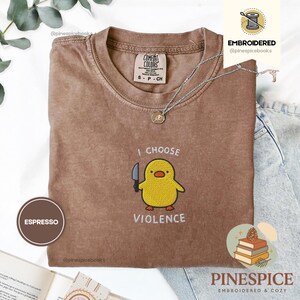 I Choose Violence Shirt, Funny Duck Embroidered Tee, Comfort Colors 1717, Chaotic Meme Shirt, Cute Angry Duck Tee, Funny Animal Gift