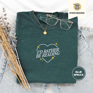 I'd Rather Be Reading Shirt | Embroidered Book Shirt | Comfort Colors 1717 | Bookish Gift | Reader Tee | Cozy Literary T-Shirt