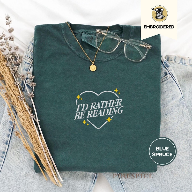 I'd Rather Be Reading Shirt | Embroidered Book Shirt | Comfort Colors 1717 | Bookish Gift | Reader Tee | Cozy Literary T-Shirt