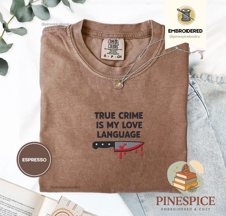 True Crime Is My Love Language Tee, Embroidered Comfort Colors 1717, Funny True Crime Shirt, Cozy Reader Gift, Murder Mystery Tee Crime Is My Love Language Tee, Embroidered Comfort Colors 1717, Funny True Crime Shirt, Cozy Reader Gift, Murder Mystery Tee