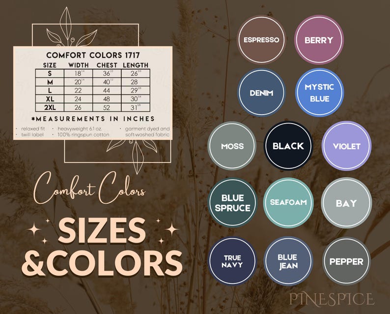 May include: A graphic featuring a size chart with measurements in inches for Comfort Colors 1717 apparel. The chart includes sizes S to 2XL, with width, chest, and length measurements. Color swatches include Espresso, Berry, Denim, Mystic Blue, and others.