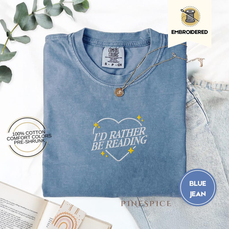 I'd Rather Be Reading Shirt | Embroidered Book Shirt | Comfort Colors 1717 | Bookish Gift | Reader Tee | Cozy Literary T-Shirt
