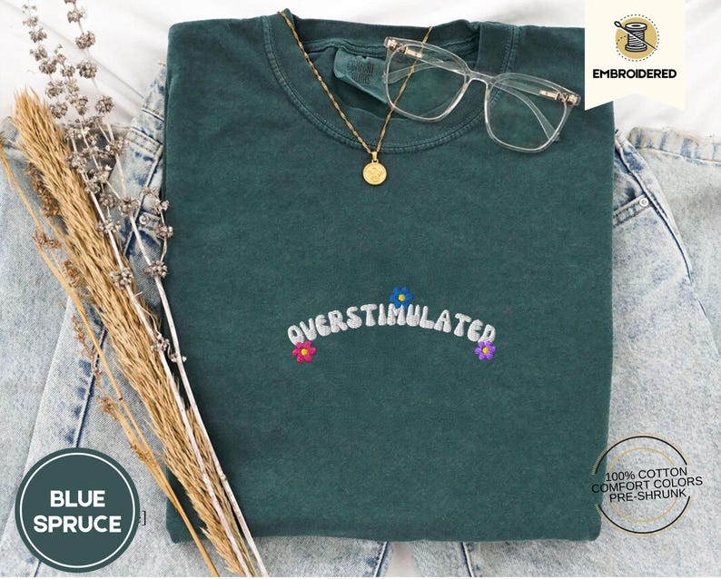 Overstimulated Embroidered Comfort Colors® T-Shirt, Weirdcore Aesthetic Shirt, Funny Neurodivergent, Subtle Weird Stuff Shirt, ADHD Shirt