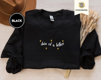 Skin Of a Killer Quote Embroidered Sweatshirt, Forks Washington, Funny Gifts