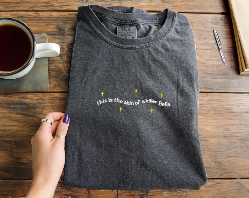 Skin Of a Killer Twilight Quote Embroidered Comfort Colors Tee, Forks Washington, New Moon Bella and Edward and Jacob Funny Twilight Gifts