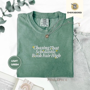Chasing That Scholastic Book Fair High Shirt | Embroidered Book Tee | Comfort Colors 1717 | Bookish Gift | 90s Reader Aesthetic