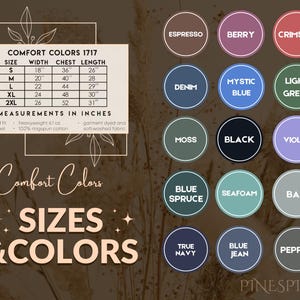 May include: The image shows a size chart for Comfort Colors 1717 clothing, with measurements in inches. A colour palette is also shown, with colours such as Espresso, Berry, and Crimson. The text "SIZES & COLORS" is displayed.