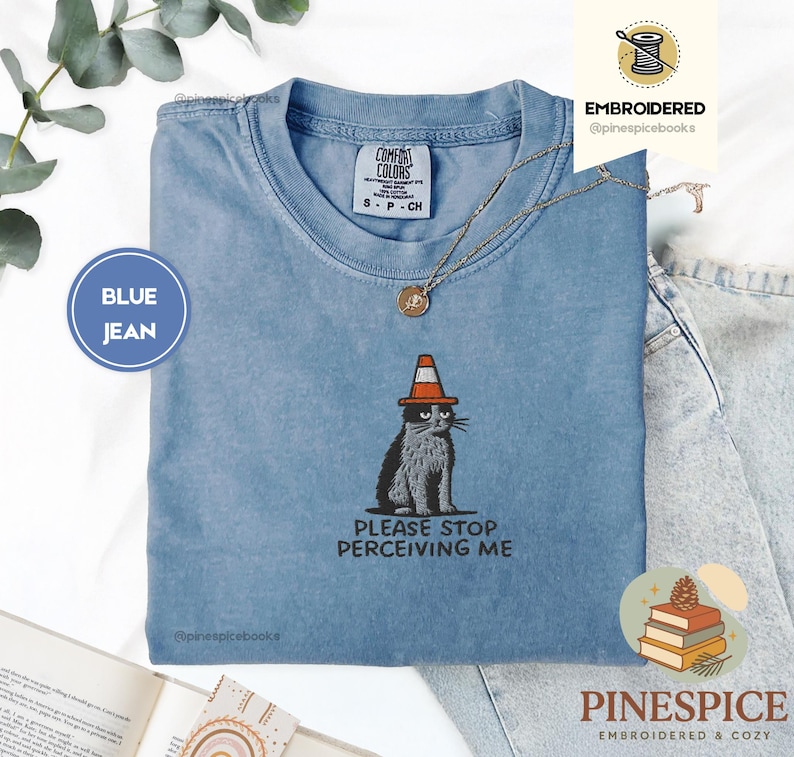 Please Stop Perceiving Me Shirt, Funny Cat Embroidered Tee, Comfort Colors 1717, Introvert Humor Shirt, Cute Cat Gift, Funny Animal Tee
