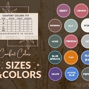 May include: Image featuring a size chart for Comfort Colors 1717 apparel, with measurements in inches. Color swatches include Berry, Crimson, Espresso, Bay, Ivory, Moss, Grey, Blue Spruce, Yam, Blue Jean, Grape, Mystic Blue, and Pepper. Text reads "SIZES & COLORS."