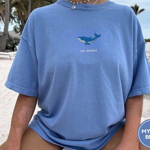 Oh Whale Embroidered Tee – Cute Funny Comfort Colors® Summer Shirt for Beach Days & Ocean Lovers