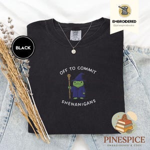 Off to Commit Shenanigans Wizard Frog Funny DnD Tee, Embroidered Comfort Colors 1717, Ren Faire Fantasy Gift