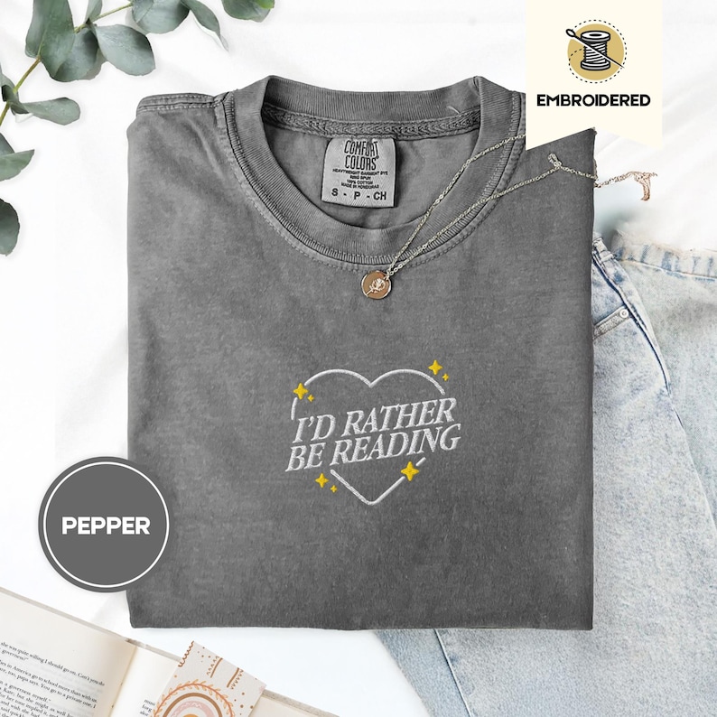I'd Rather Be Reading Shirt | Embroidered Book Shirt | Comfort Colors 1717 | Bookish Gift | Reader Tee | Cozy Literary T-Shirt