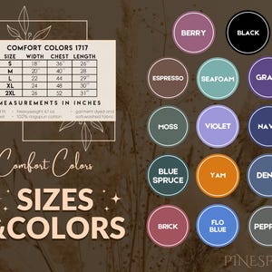 May include: Image featuring a size chart with measurements in inches for Comfort Colors 1717 apparel, along with a color palette. Colors include Berry, Black, Espresso, Seafoam, Grape, Moss, Violet, Navy, Blue Spruce, Yam, Denim, Brick, Flo Blue, and Pepper.