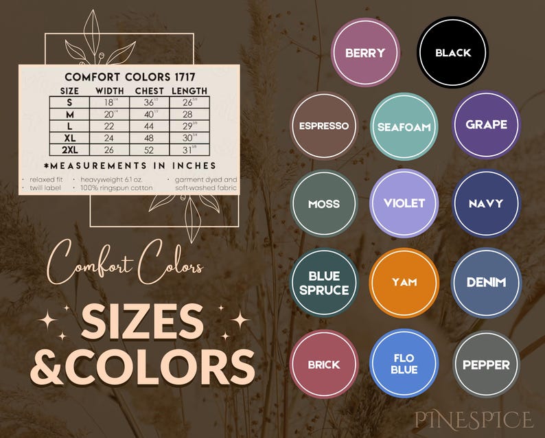 May include: Image featuring a size chart with measurements in inches for Comfort Colors 1717 apparel, along with a color palette. Colors include Berry, Black, Espresso, Seafoam, Grape, Moss, Violet, Navy, Blue Spruce, Yam, Denim, Brick, Flo Blue, and Pepper.
