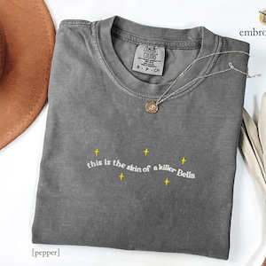 Skin Of a Killer Twilight Quote Embroidered Comfort Colors Tee, Forks Washington, New Moon Bella and Edward and Jacob Funny Twilight Gifts