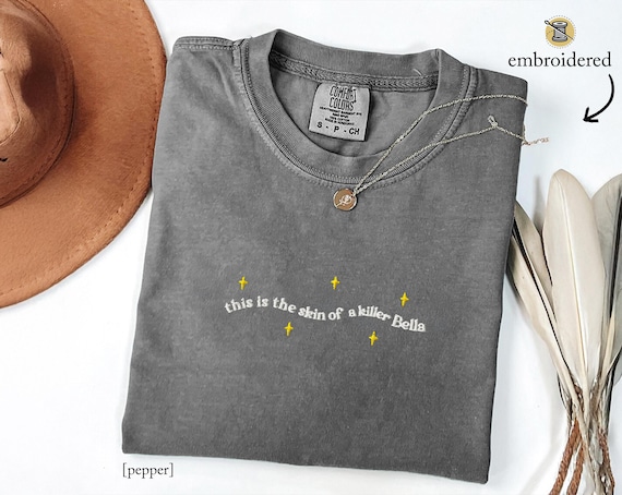 Skin Of a Killer Quote Embroidered Comfort Colors Tee, Forks Washington