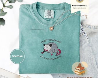 Overstimulated Possum Shirt, Funny Embroidered Tee, Mental Health Humor Shirt, Comfort Colors 1717, Feral Possum Gift, Chaotic Animal Tee