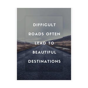 Difficult Roads, Beautiful Destination Motivational Poster